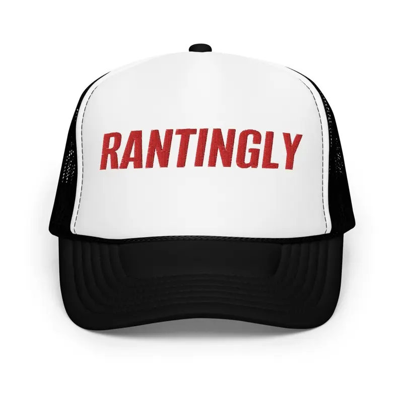 Rantingly Trucker Hat